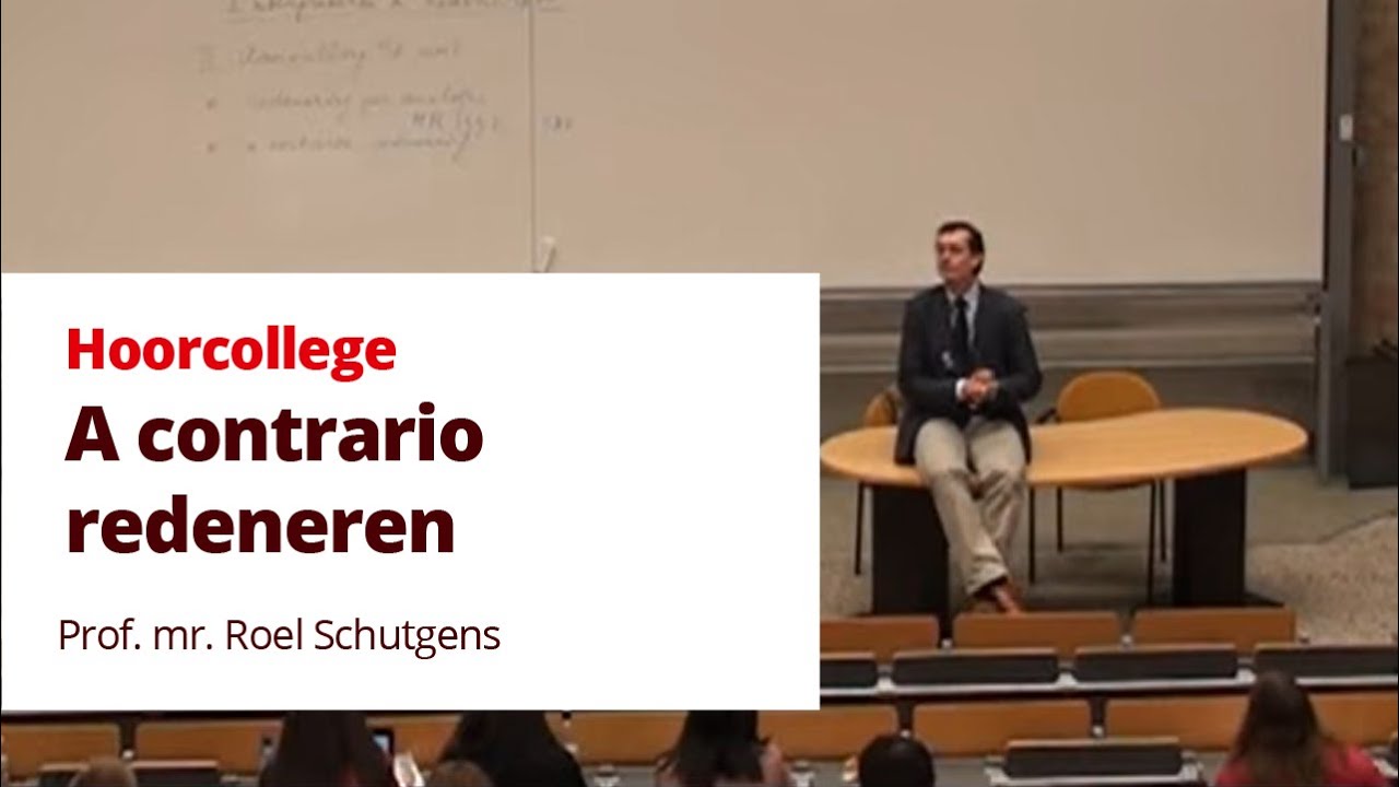 A contrario redeneren - hoorcollege prof. mr. Roel Schutgens