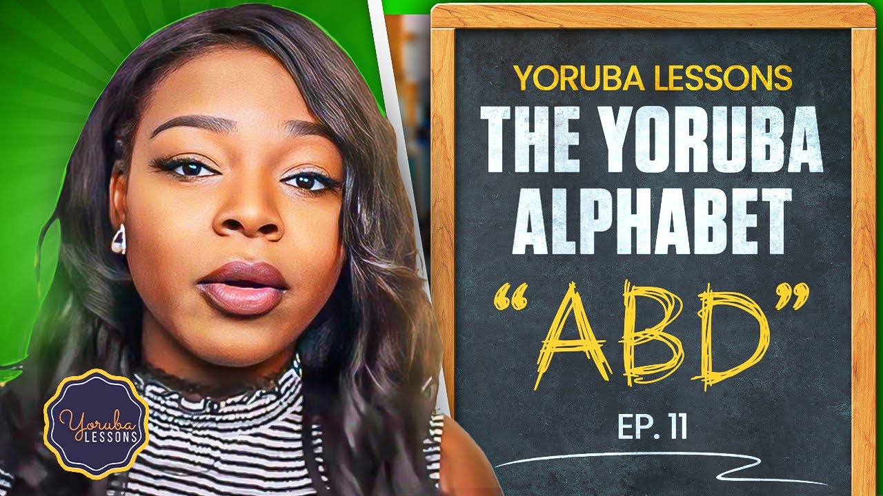 Yoruba Lessons Ep 11: The Yoruba Alphabet || Let's Learn Yoruba!
