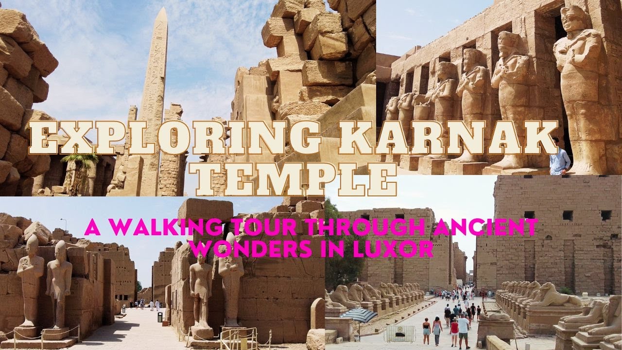 Why Karnak Temple Should Be on Your Bucket List | Walking Tour