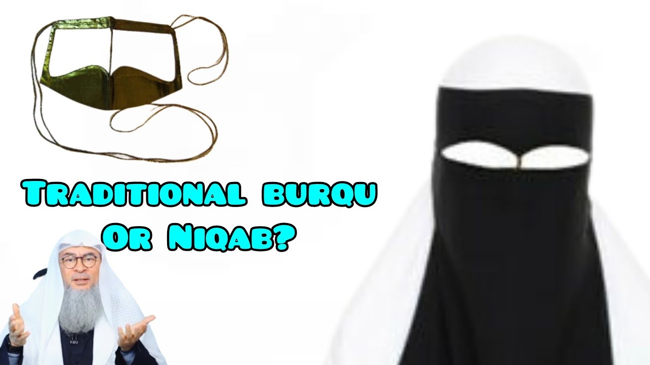 What is more rewarding for a woman to wear : Burqu or Niqab? Assim al hakeem