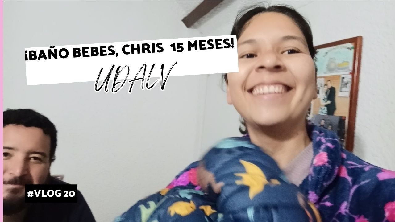 ¡Baño y 15 meses Chris! ♡ 24-02-2026