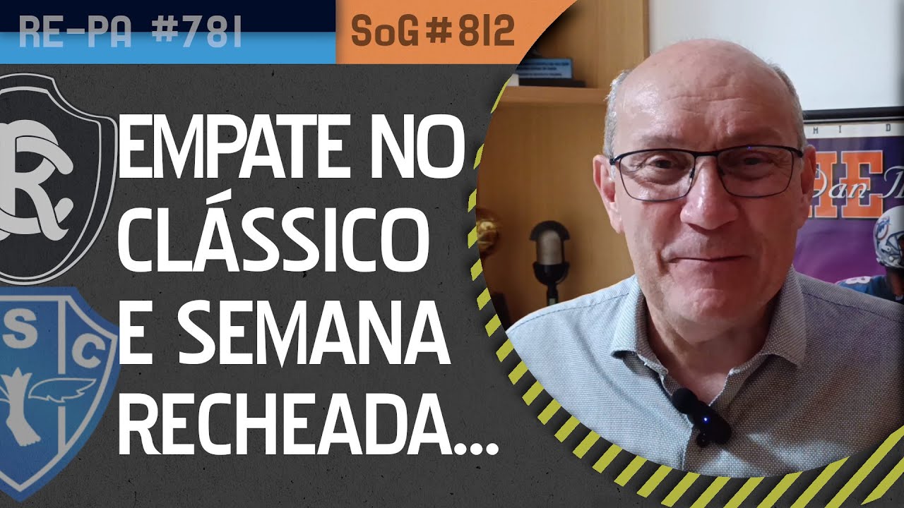 Re-Pa ⌗781: Paysandu 1, Remo 1 - Segundo o Guerra ⌗812