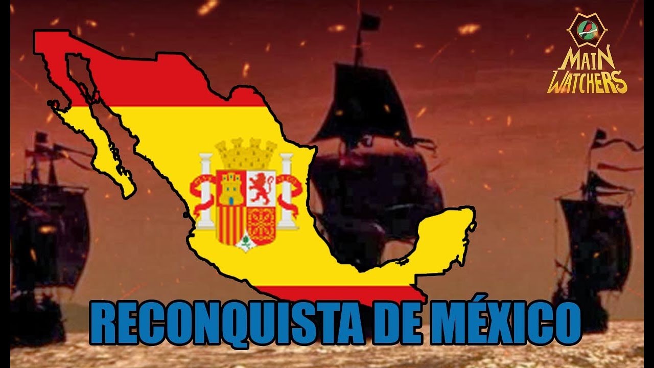 El intento de España de reconquistar México