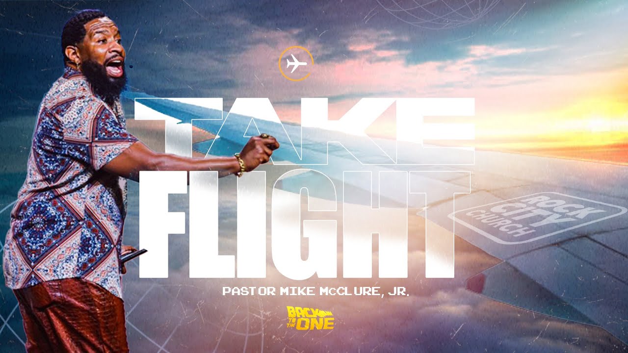 Take Flight // Airplane Mode // Pastor Mike McClure, jr