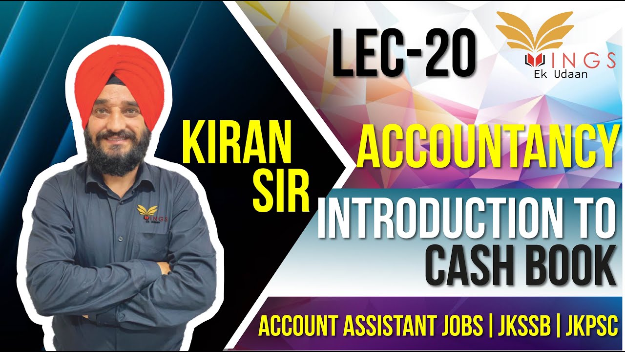 Introduction To Cash Book||Accountancy||Lec-20||Account Assistant JobsIIJKSSB||JKPSC