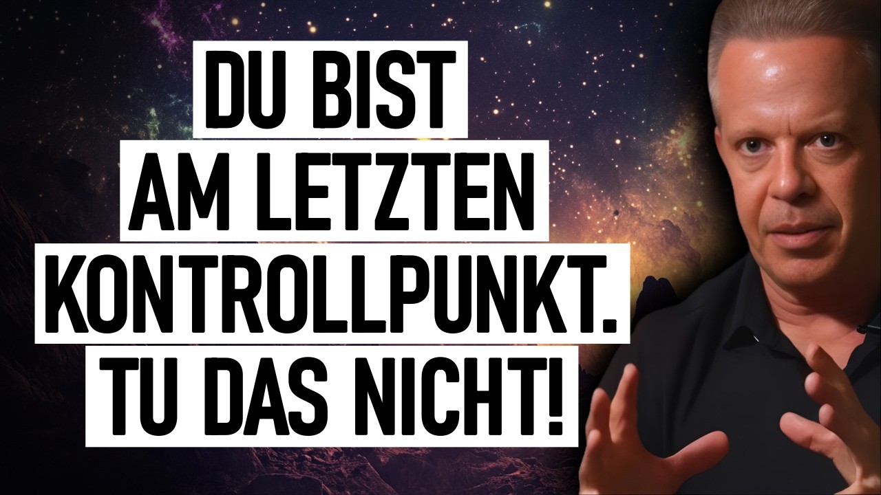 Du bist am letzten Kontrollpunkt angekommen – das ist es, was du jetzt NICHT tun darfst |JoeDispenza