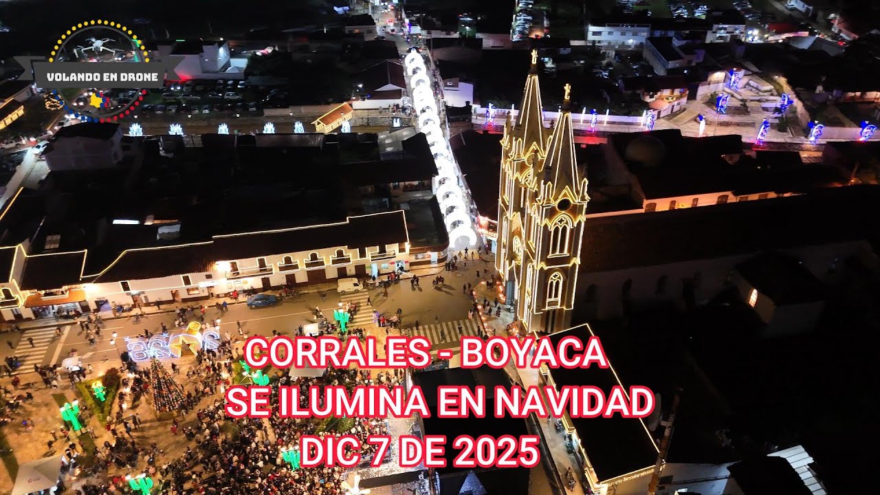 CORRALES -  BOYACA   SE ILUMINA EN NAVIDAD   DIC 7 DE 2025
