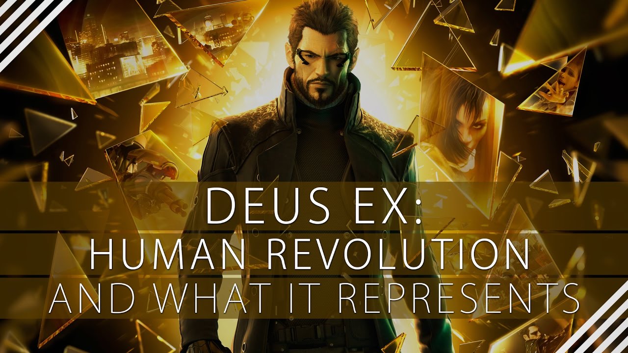 Deus Ex: Human Revolution and What It Represents
