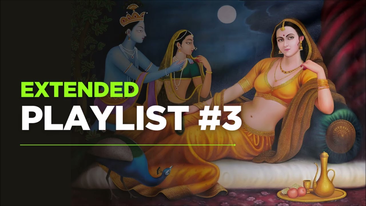 Extended Playlist #3 | Pure Indian Classical Kamasutra Inspired Love Instrumental Collection