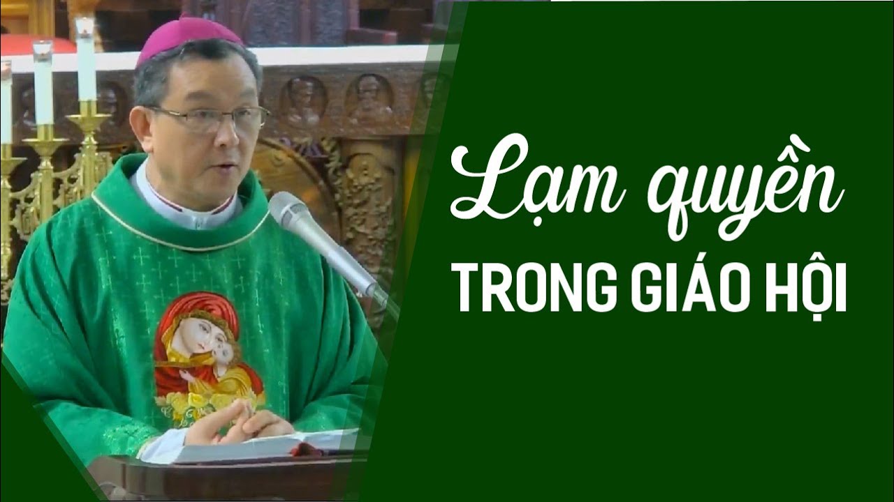 Lạm quyền trong Giáo Hội | Bài giảng của Đức cha Giuse Đỗ Quang Khang