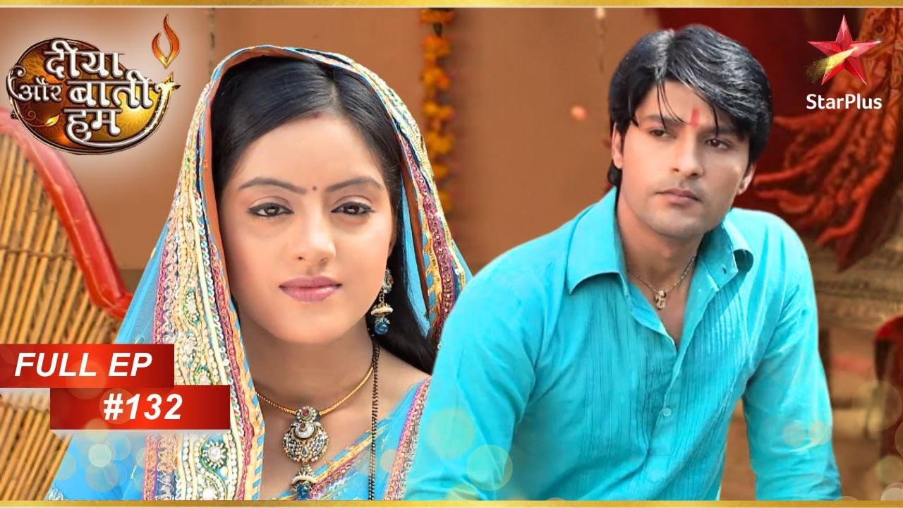 Sooraj ले जाएगा Sandhya को Pushkar! | Full Episode: 132 | Diya Aur Baati Hum
