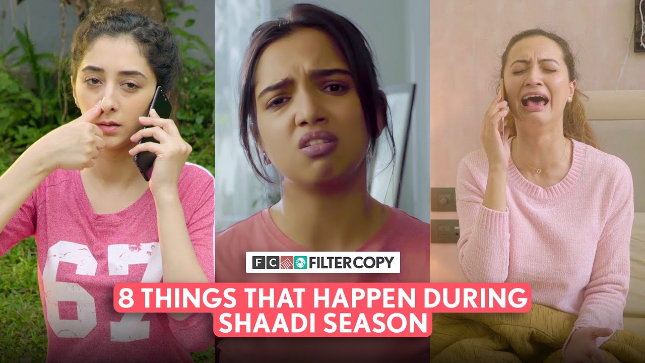 FilterCopy | 8 Things That Happen During Shaadi Season Part - 1