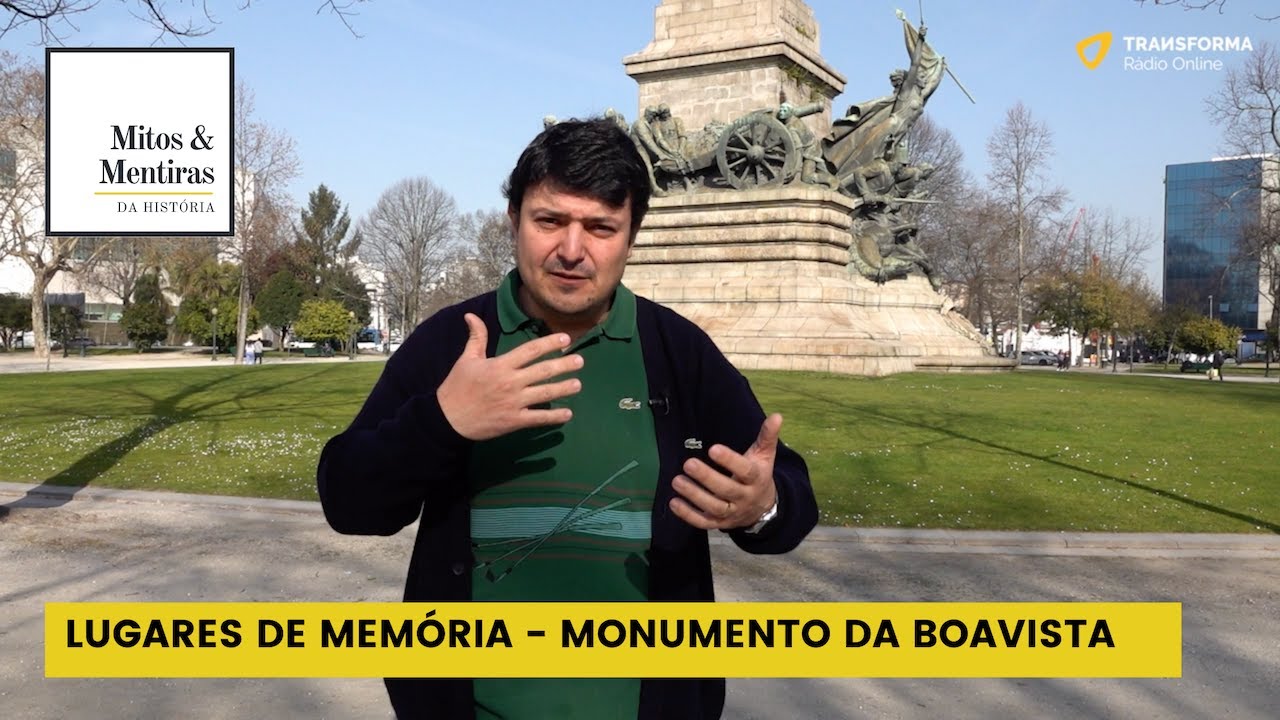 LUGARES DE MEMÓRIA: MONUMENTO DA BOAVISTA | Mitos e mentiras da História #24