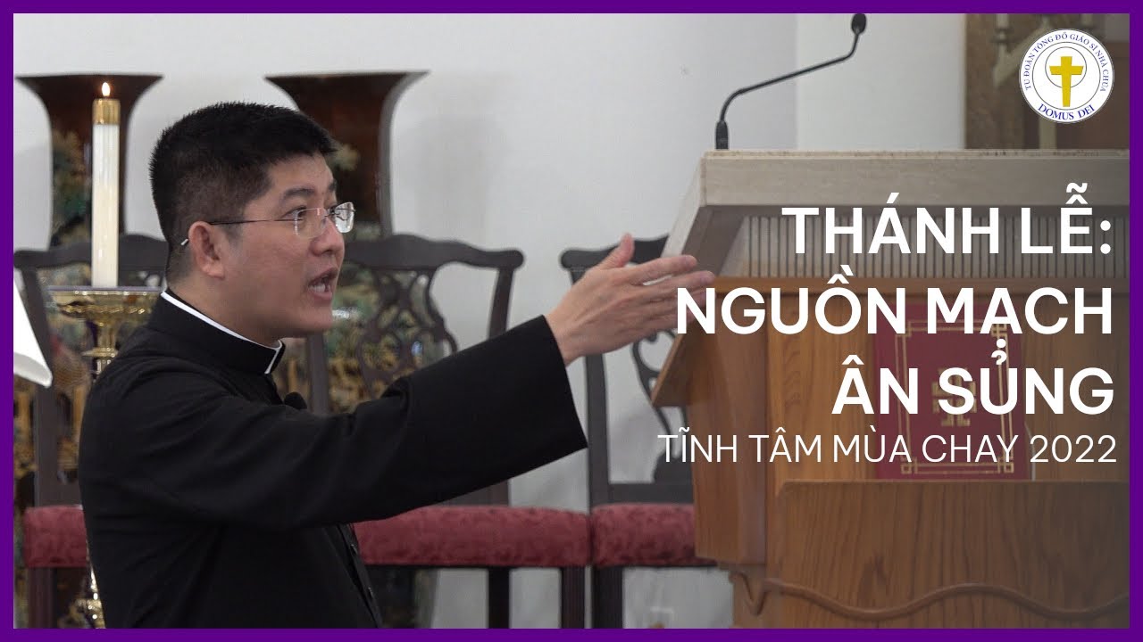 THÁNH LỄ: NGUỒN MẠCH ÂN SỦNG - TĨNH TÂM MÙA CHAY 2022 | Lm. Đaminh Giuse Nguyễn Thiết Thắng