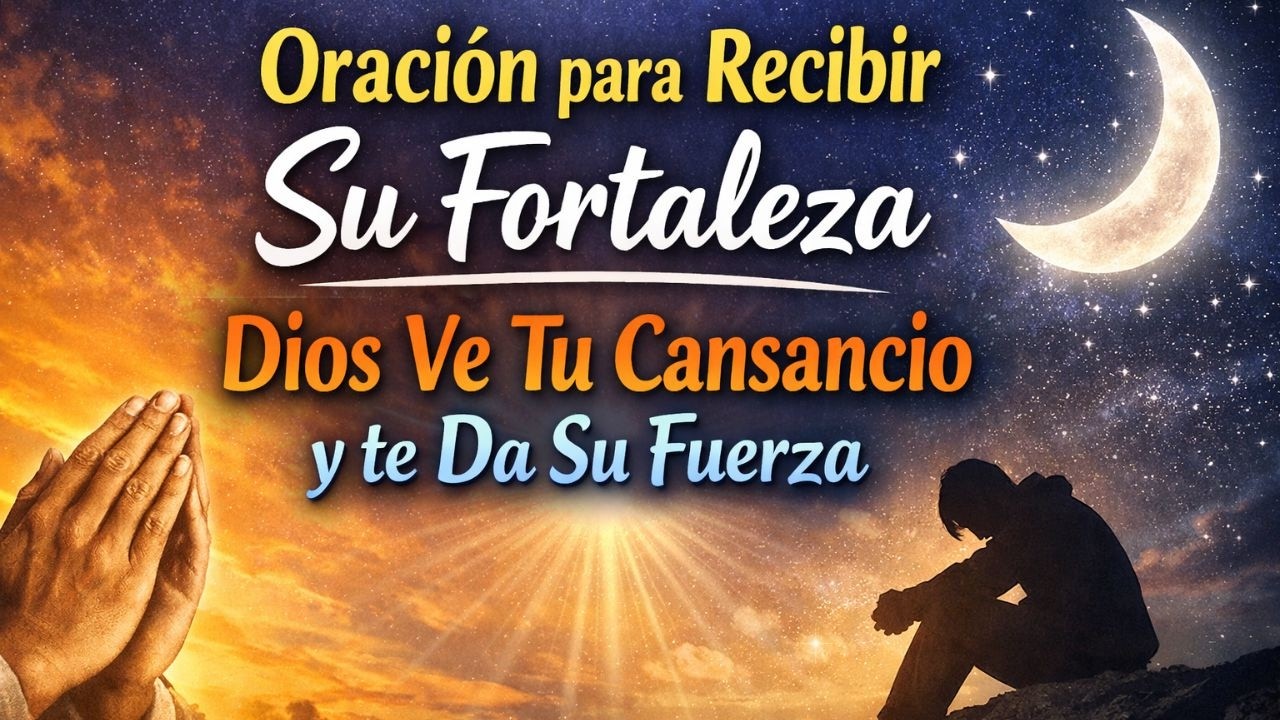 Oración Poderosa para los Momentos de Agotamiento | Dios Renueva Tus Fuerzas