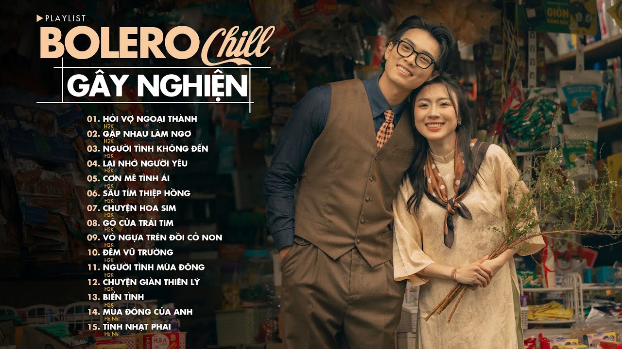 Nhạc Bolero Chill Hỏi Vợ Ngoại Thành H2K - 16 Bài Nhạc Chill Nhạc Bolero Hay Nhất 2025 - Nghe Là Mê
