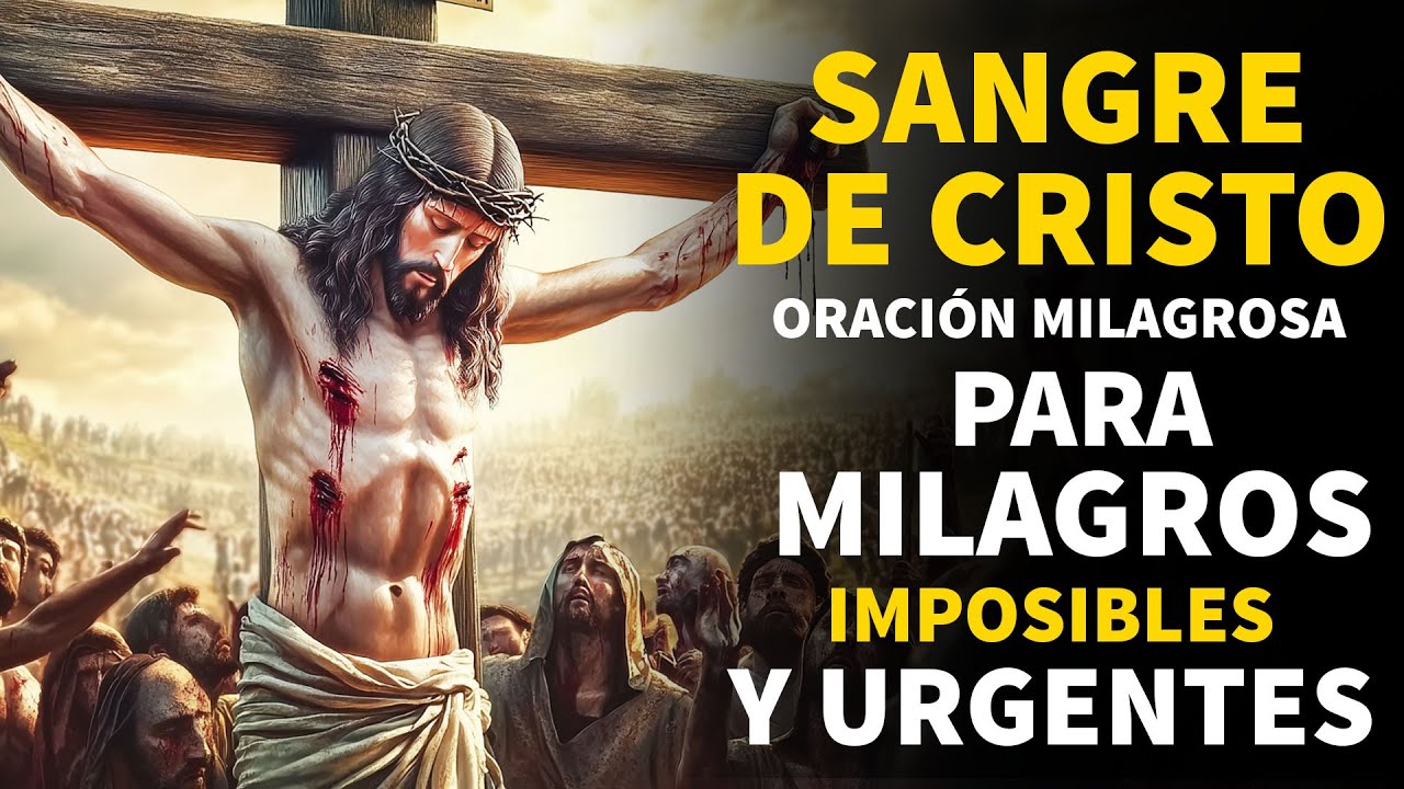 Oración Milagrosa a la Sangre de Cristo para Milagros Imposibles y Urgentes
