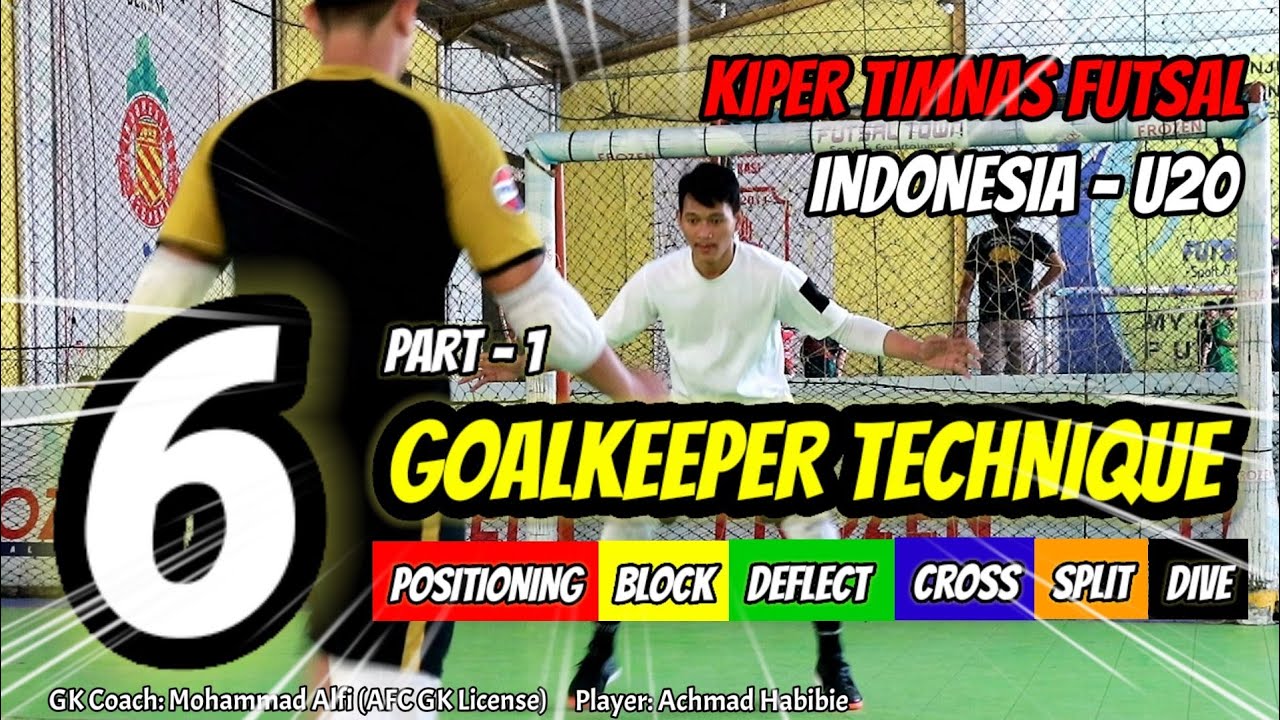 #46 TEKNIK KIPER  (GOALKEEPER TECHNIQUE) FUTSAL! ACHMAD HABIBIE GK PON JABAR  EX TIMNAS FUTSAL U20