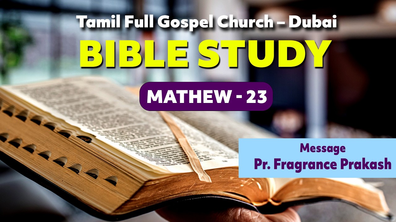 TFGC DUBAI - BIBLE STUDY (Mathew 23) – 11.02.2026 - Pr. Fragrance Prakash
