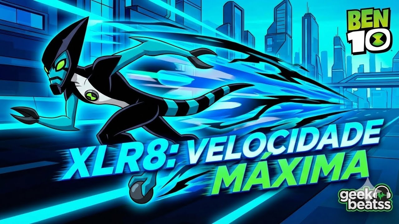Ben 10 - XRL8 : velocidade máxima ( música geek Beats ) 