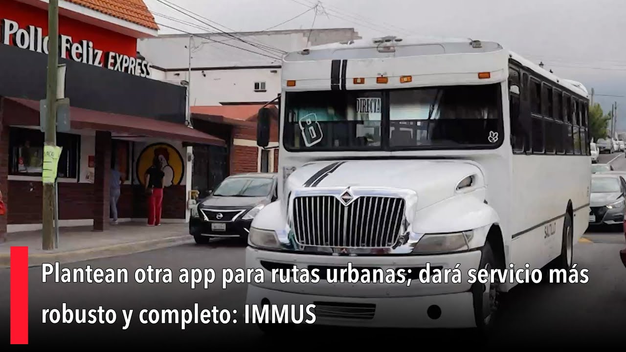 Plantean otra app para rutas urbanas; dará servicio más robusto y completo: IMMUS