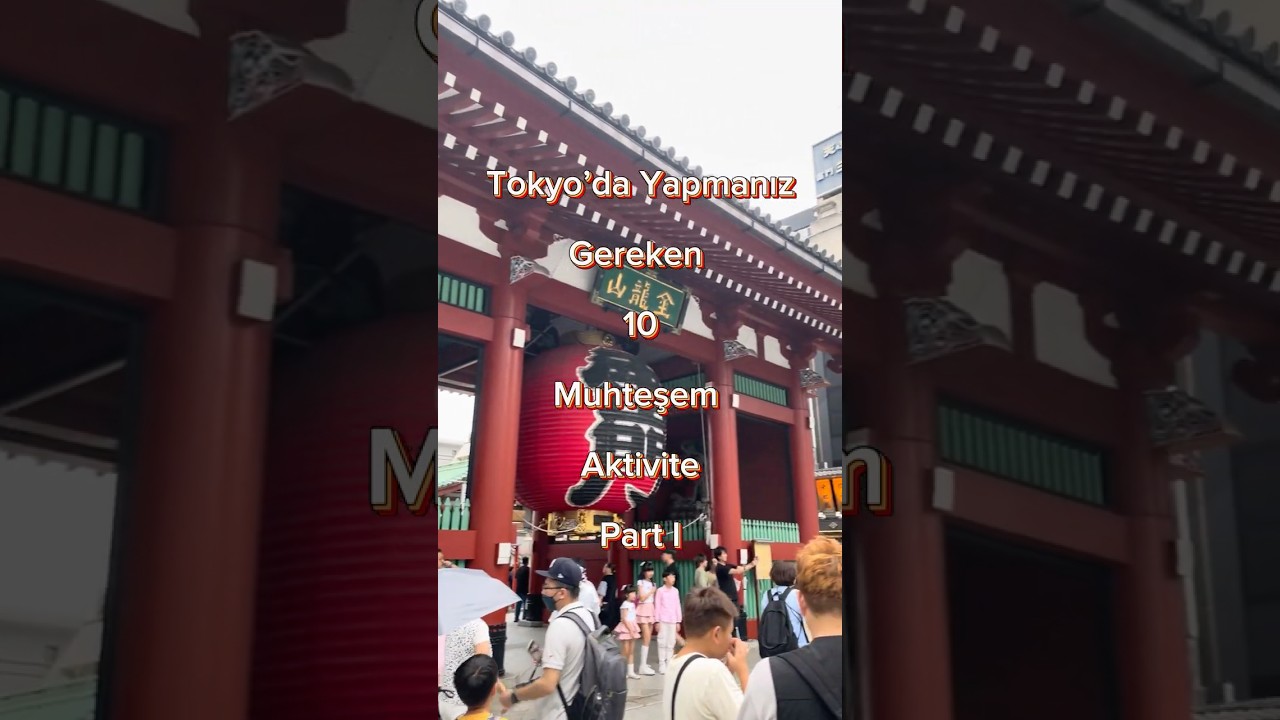 Tokyo&rsquo;da Yapmanız Gereken 10 Muhteşem Aktivite Part I #tokyo #seyahat #travel #reklam #mekan&ouml;nerisi