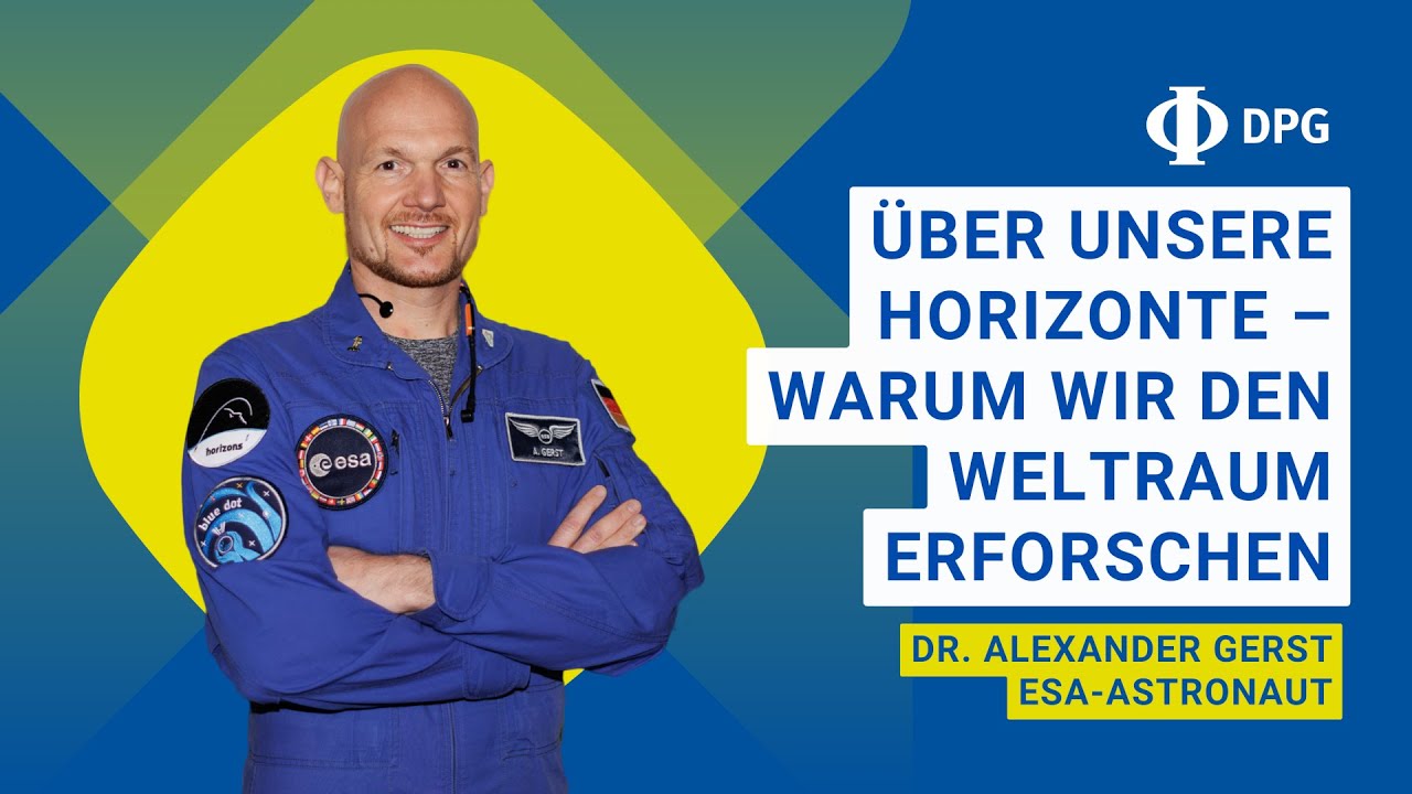 &Uuml;ber unsere Horizonte &ndash; warum wir den Weltraum erforschen | Dr. Alexander Gerst, ESA-Astronaut