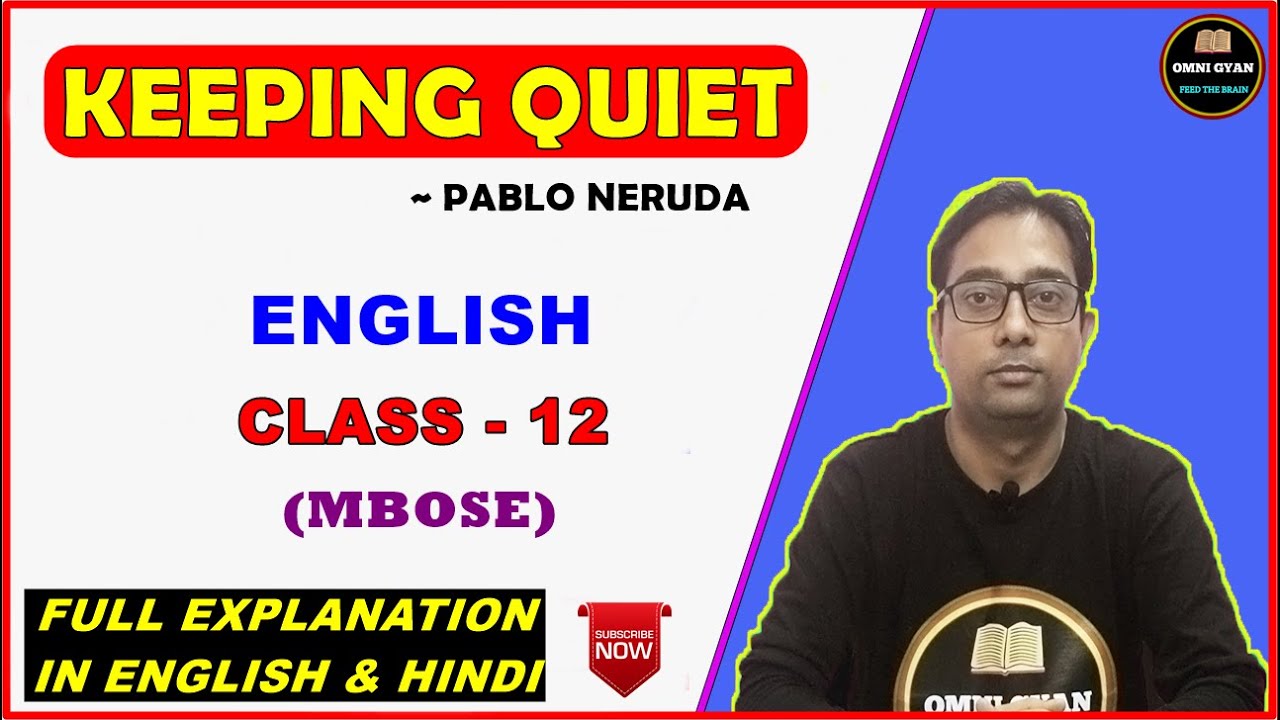 Keeping Quiet By Pablo Neruda || Full Explanation || Class-12 || English || MBOSE