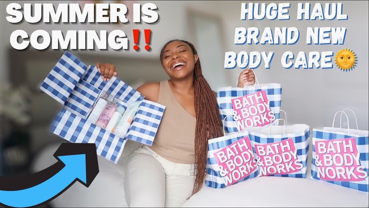 THE BEST SUMMER BODY CARE HAUL | BATH & BODY WORKS BRAND NEW FRAGRANCES + PLUS MORE
