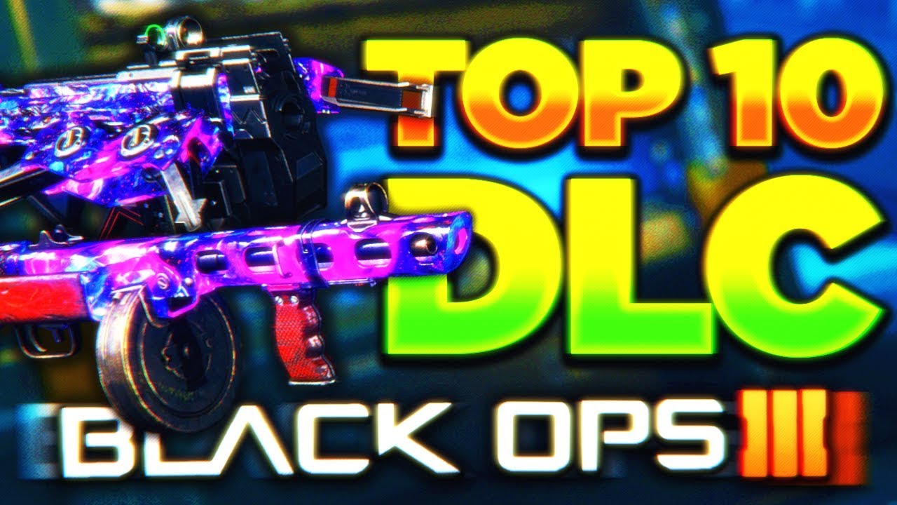 TOP 10 BEST DLC WEAPONS IN BLACK OPS 3! - NEW BO3 DLC WEAPON UPDATE! (BO3 New DLC Weapons)
