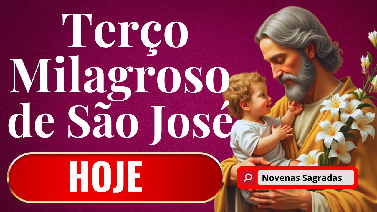 TERÇO MILAGROSO DE SÃO JOSÉ HOJE