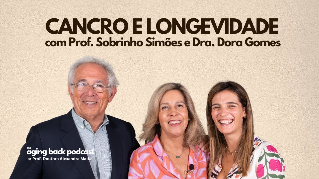 Cancro e Longevidade | The Aging Back Podcast | Episódio 11