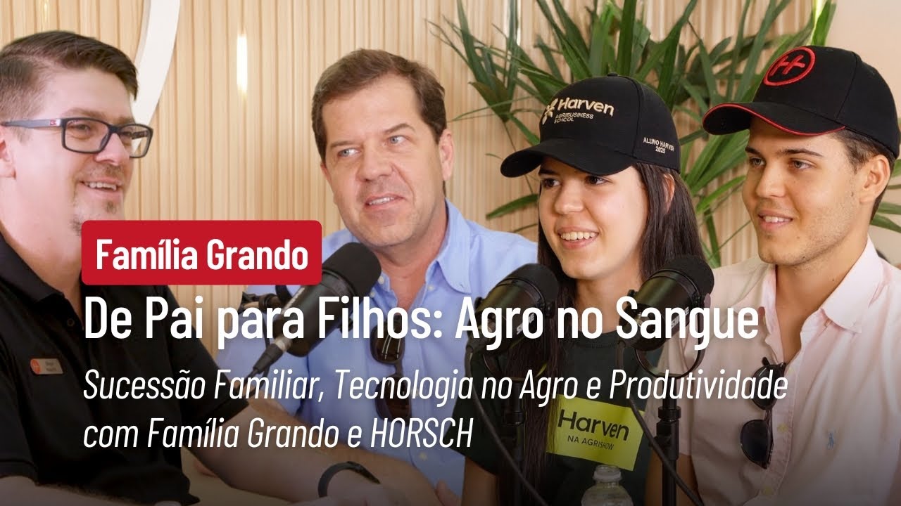 Sucessão e Tecnologia no Agro com Família Grando | HORSCH Podcast #05