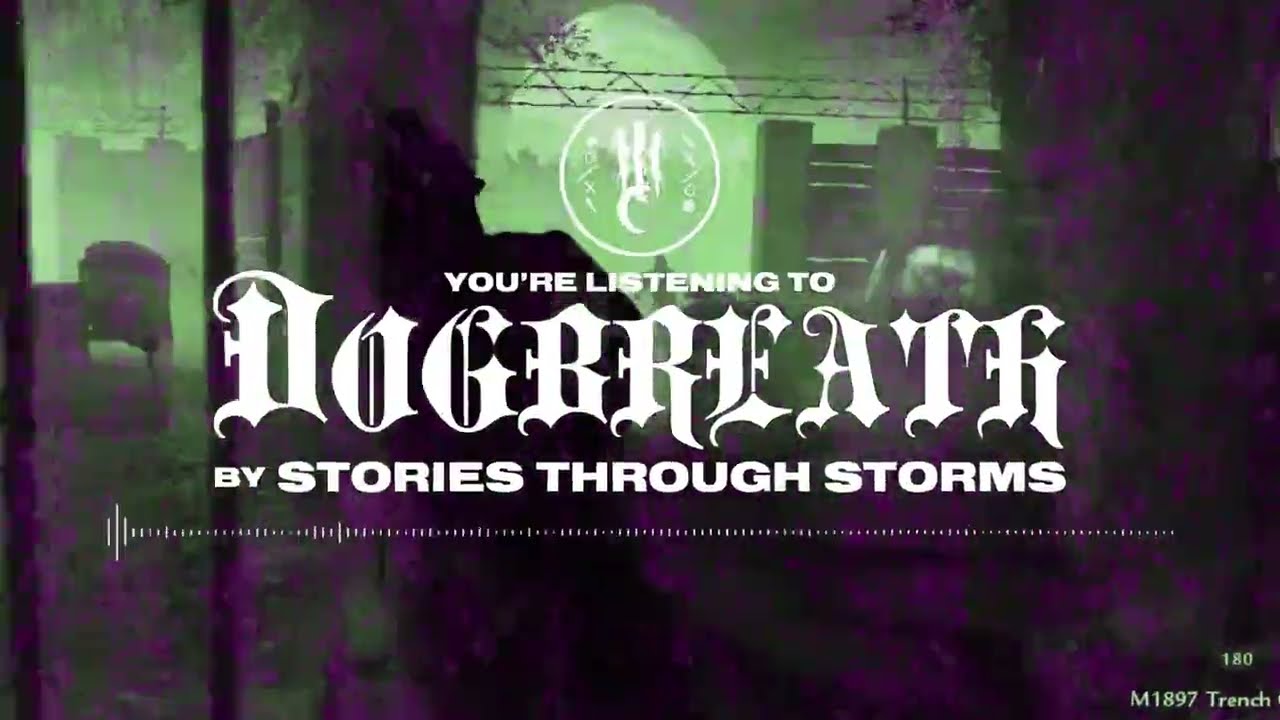 Stories Through Storms Dogbreath (Official Visual)