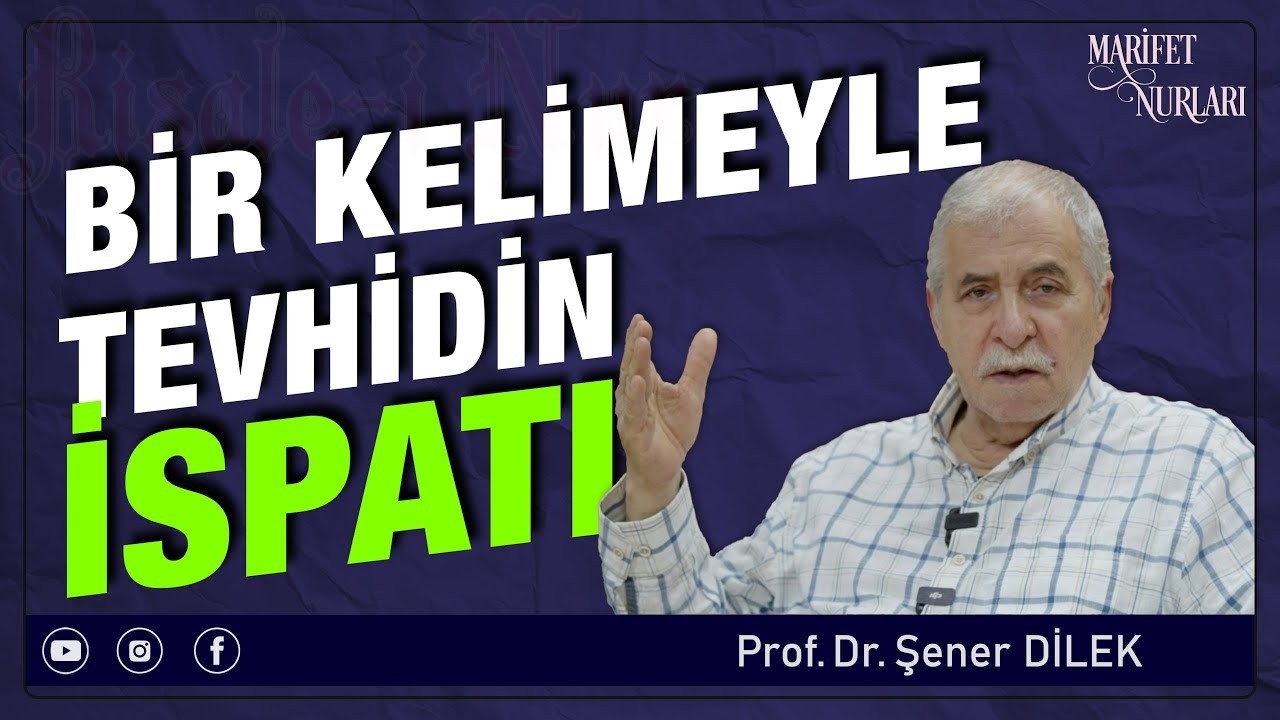 Prof. Dr. Şener Dilek - Bir Kelimeyle Tevhidin İspatı