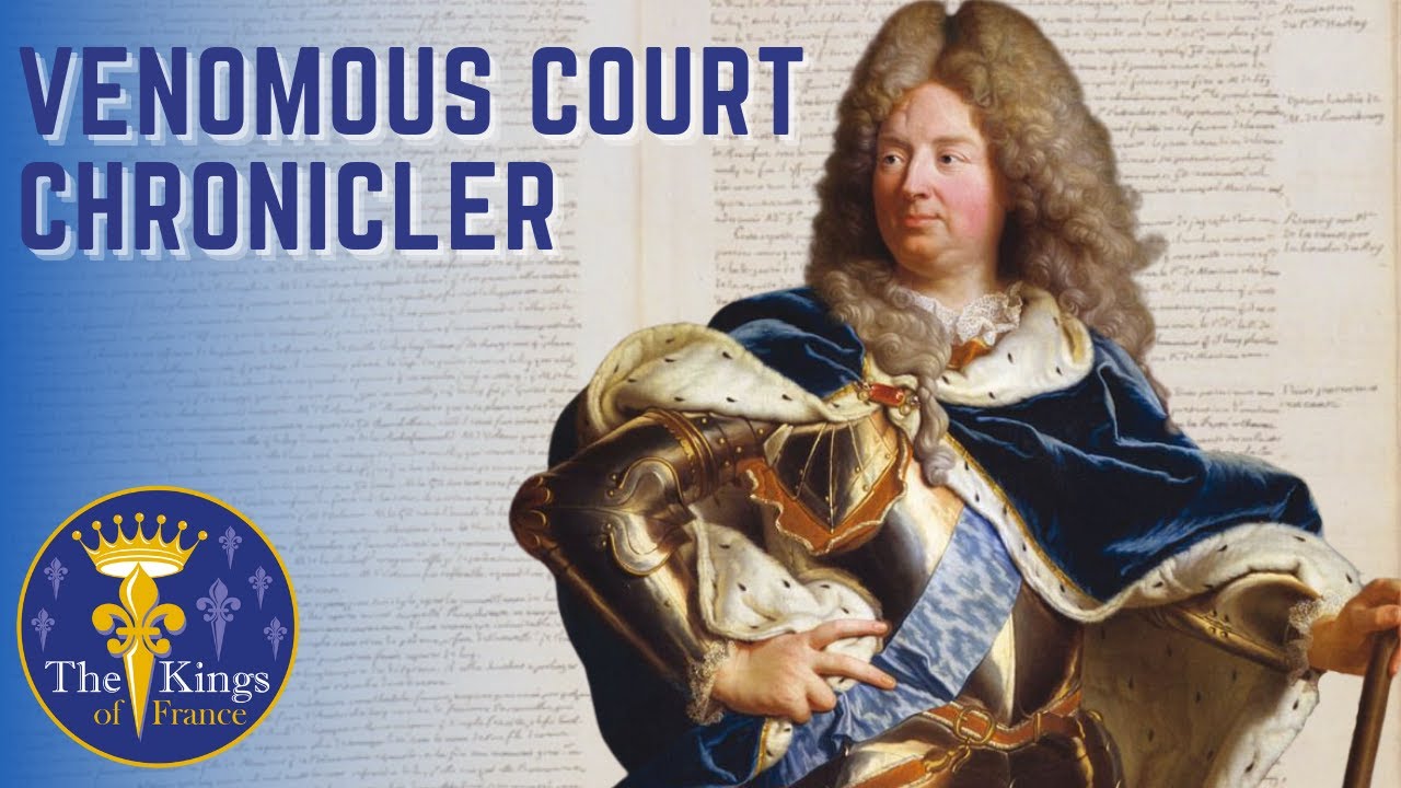 The Duc De Saint-Simon - Louis XIV's VENOMOUS Court Chronicler