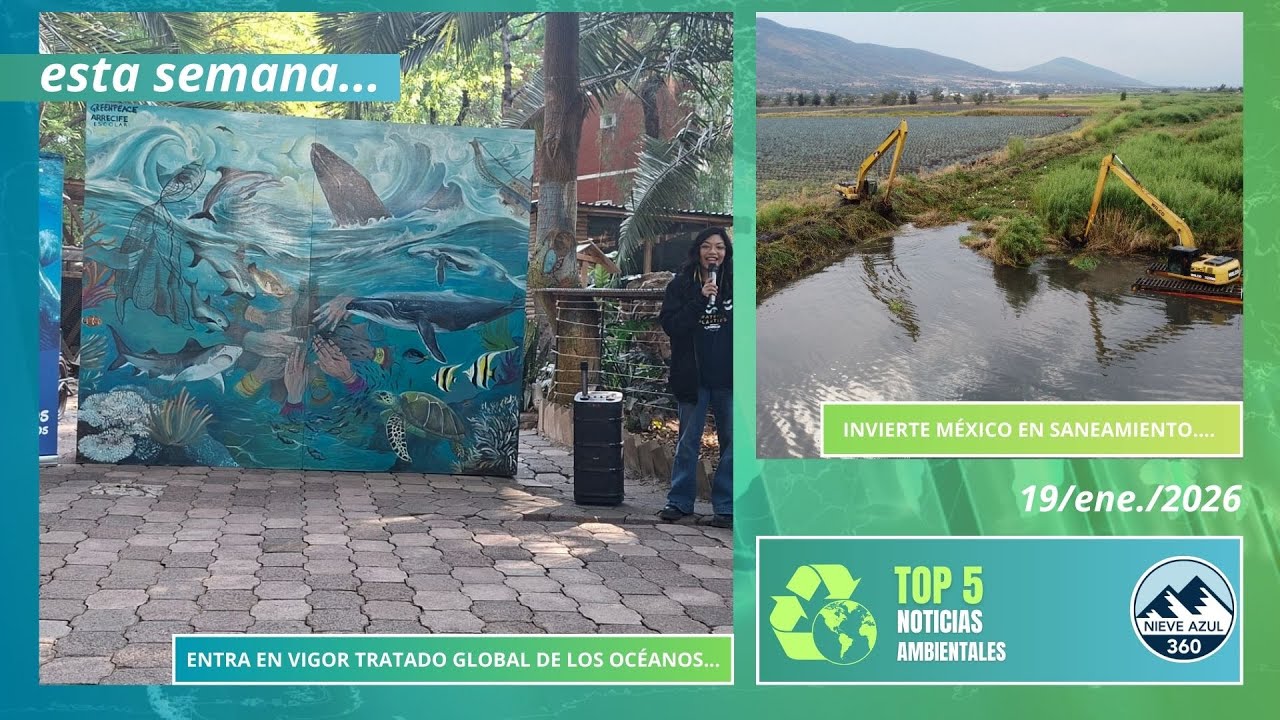 TOP 5 de Noticias Ambientales | Impulsa Semarnat acciones de justicia ambiental para 2026