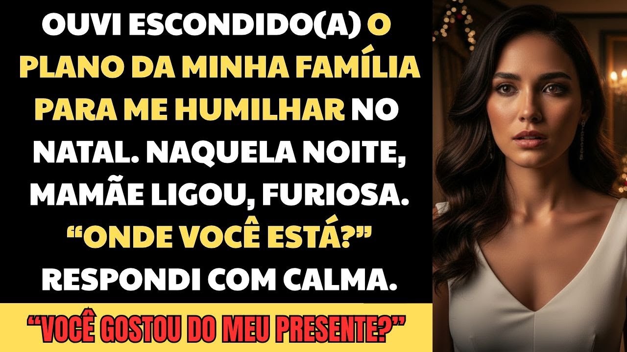 Naquela noite, ouvi a minha família planejando me humilhar no Natal