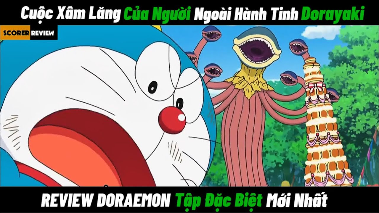 REVIEW DORAEMON Tập Đặc Biệt: Cuộc Xâm Lăng Của Người Ngoài Hành Tinh Dorayaki.