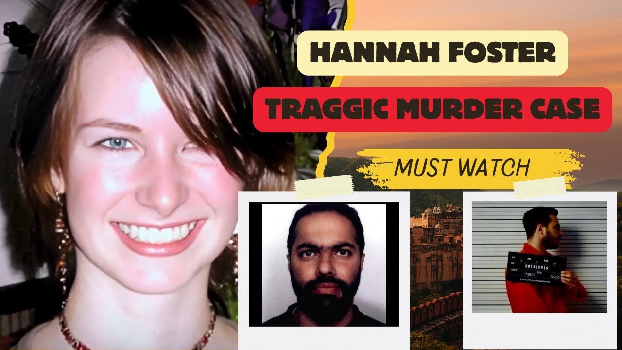 Hannah Foster Murder Case | Parents Tracked Killer Who Fled Abroad