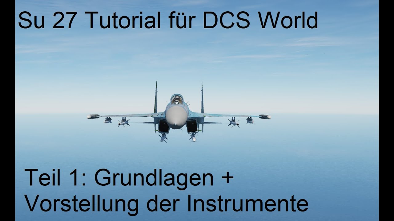 DCS | Su 27 | Tutorial | Deutsch | Teil 1
