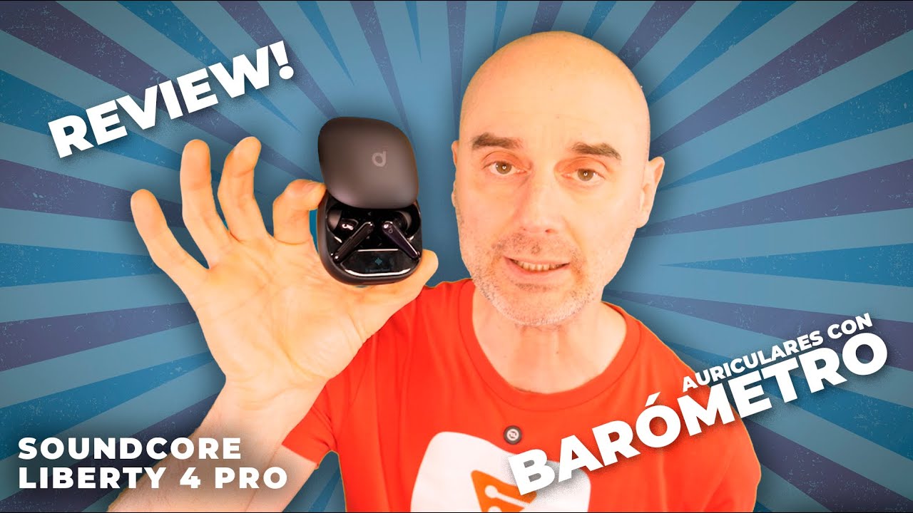 🎧 Los primeros auriculares CON BARÓMETRO 💥 Soundcore Liberty 4 Pro