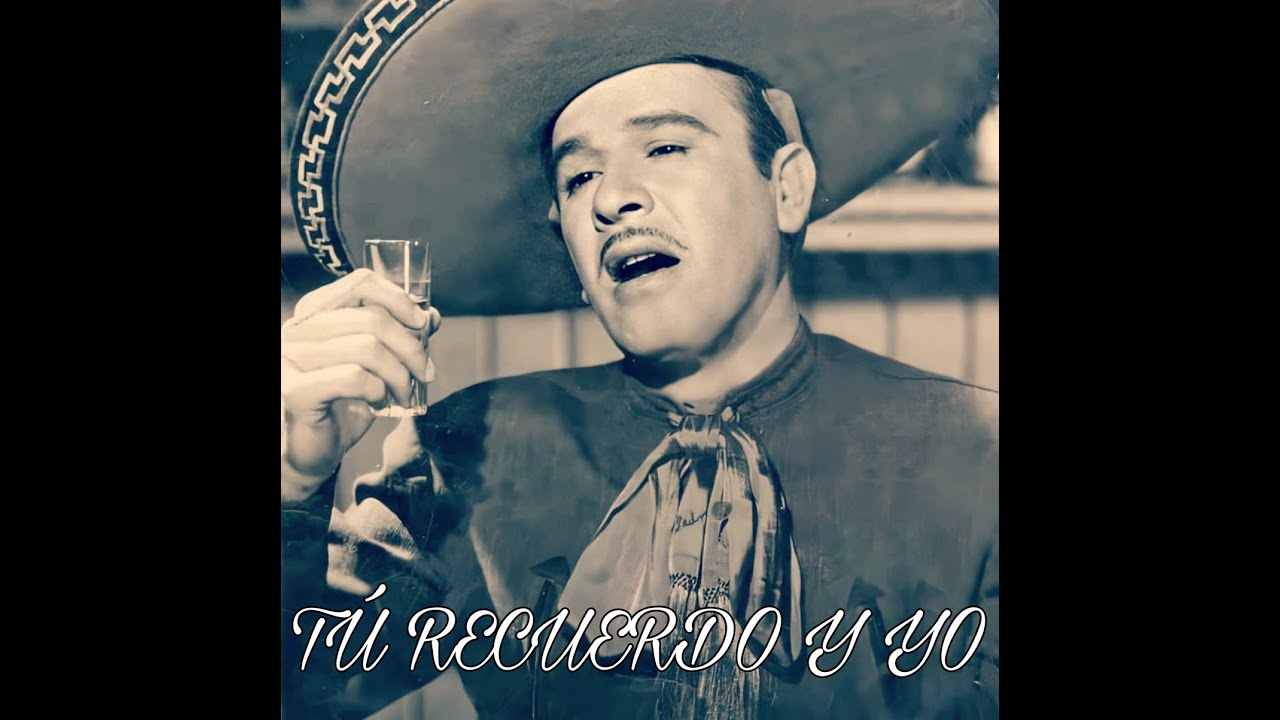 TÚ RECUERDO Y YO - PEDRO INFANTE (LETRA/LYRICS)