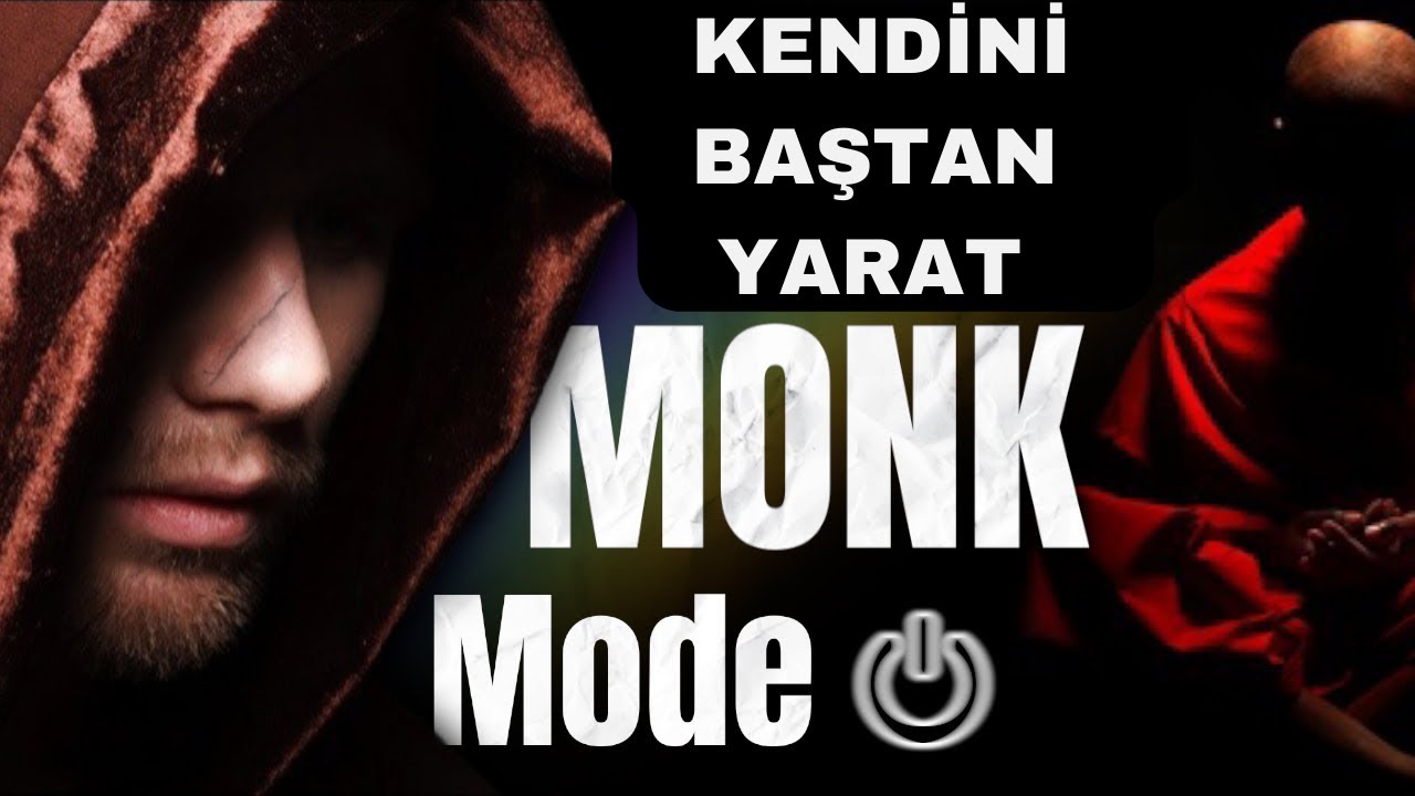 HAYATININ KONTROLÜNÜ KENDİ ELLERİNE AL | Monk Mode