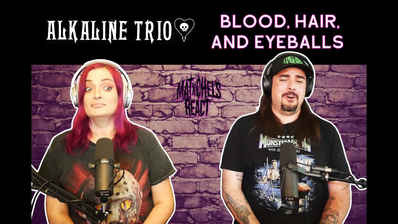 Alkaline Trio - Blood, Hair, And Eyeballs (Reaction)