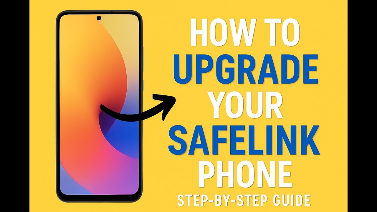 How to Upgrade Your SafeLink Phone (2025 Guide)