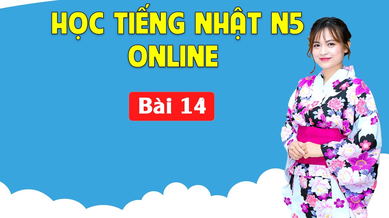 Học tiếng Nhật sơ cấp N5 Online -Bài 14: Xin mời ngồi