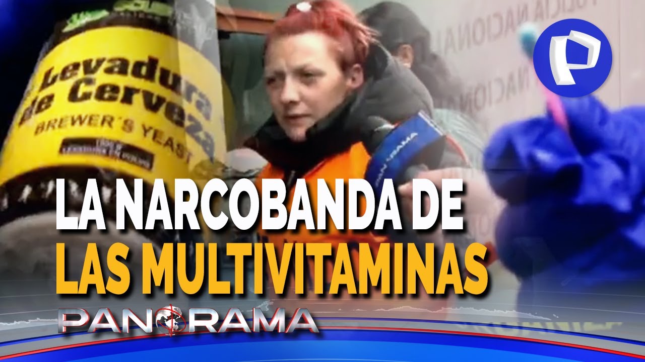 La narcobanda de las multivitaminas: nueva modalidad para sacar cocaína peruana al extranjero
