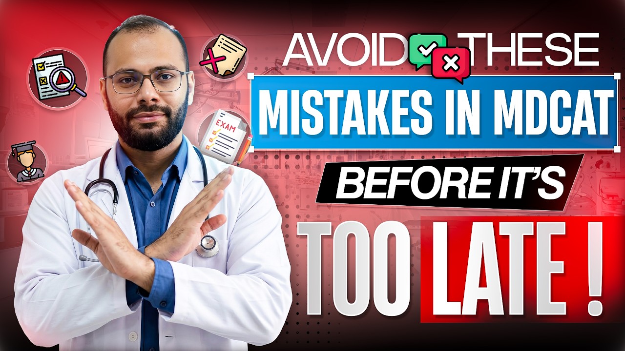 Common MDCAT Mistakes Ruining Your Preparation (Avoid These!)