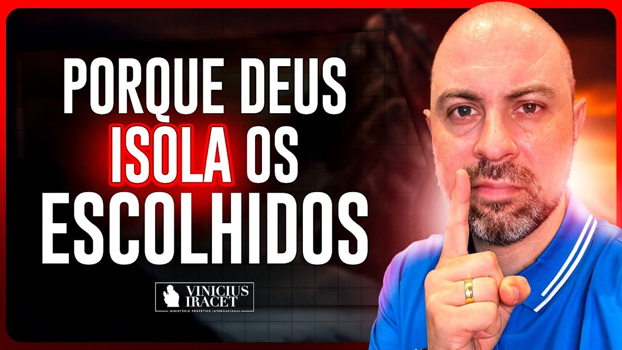 PORQUE DEUS ISOLA OS ESCOLHIDOS - RESPOSTA DE DEUS  @ViniciusIracet